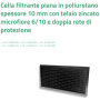 Tecnosystemi Cella filtrante piana in poliuretano spessore 10 mm con telaio zincato microfiore 6/10 e doppia rete di protezione